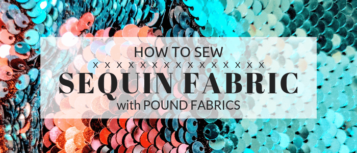 How To Sew with Sequin Fabric